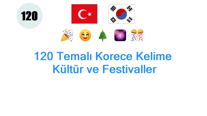 120 Temalı Korece Kelime: Kültür ve Festivaller
